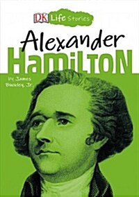 DK Life Stories: Alexander Hamilton (Paperback)