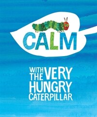 Calm With the Very Hungry Caterpillar (Hardcover)
