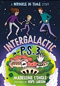 Intergalactic P.S. 3: A Wrinkle in Time Story (Paperback)
