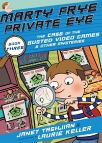 Marty Frye, Private Eye: The Case of the Busted Video Games & Other Mysteries (Paperback)