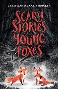 Scary stories for young foxes 
