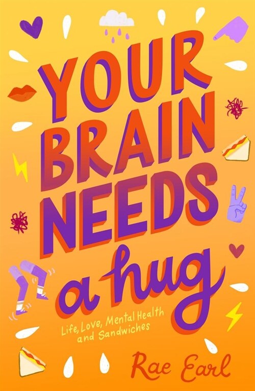 Your Brain Needs a Hug: Life, Love, Mental Health, and Sandwiches (Paperback)