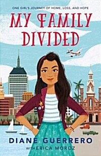 My Family Divided: One Girls Journey of Home, Loss, and Hope (Paperback)