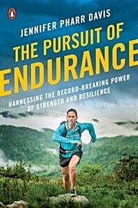 The Pursuit of Endurance: Harnessing the Record-Breaking Power of Strength and Resilience (Paperback)