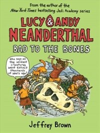 Lucy & Andy Neanderthal: Bad to the Bones (Paperback)