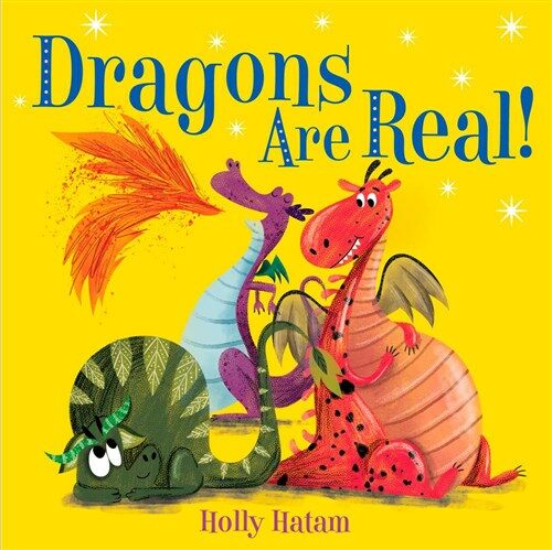 Dragons Are Real! (Board Books)