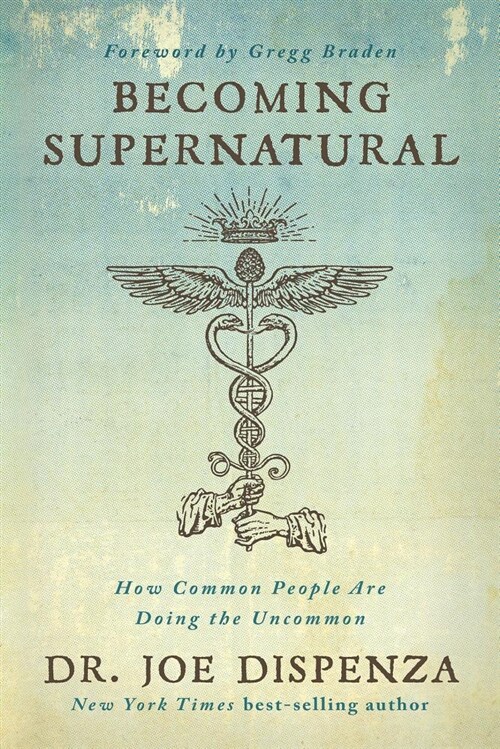 Becoming Supernatural: How Common People Are Doing the Uncommon (Paperback)