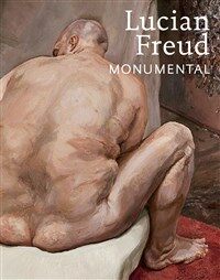Lucian Freud : monumental
