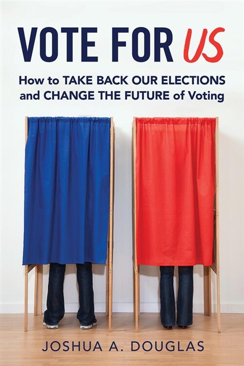 Vote for Us: How to Take Back Our Elections and Change the Future of Voting (Paperback)