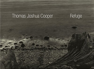 Thomas Joshua Cooper: Refuge (Hardcover)