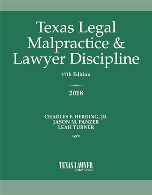 Texas Legal Malpractice & Lawyer Discipline 2018 (Paperback)