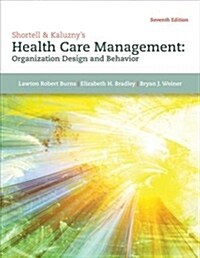 Shortell & Kaluznys Health Care Management: Organization Design and Behavior (Hardcover, 7)