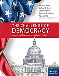 The Challenge of Democracy: American Government in Global Politics, Enhanced (Paperback, 14)