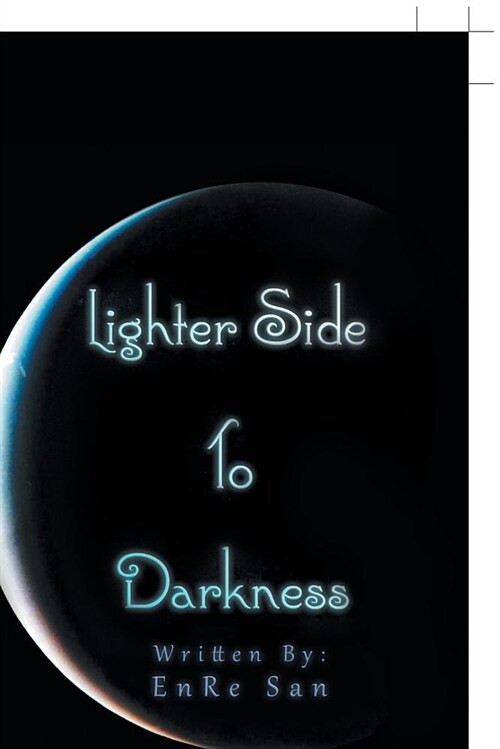 Lighter Side to Darkness (Paperback)