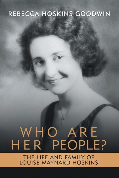 Who Are Her People?: The Life and Family of Louise Maynard Hoskins (Paperback)