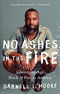 No Ashes in the Fire: Coming of Age Black and Free in America (Paperback)