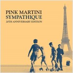 Pink Martini - Sympathique (20주년 기념반)