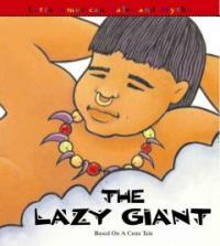 The Lazy Giant (Library Binding) - Based on a Cuna Tale