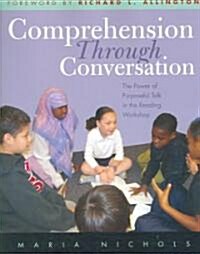 Comprehension Through Conversation: The Power of Purposeful Talk in the Reading Workshop (Paperback)