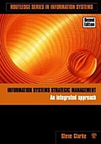 Information Systems Strategic Management : An Integrated Approach (Paperback)