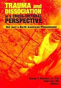 Trauma and Dissociation in a Cross-cultural Perspective (Paperback, 1st)