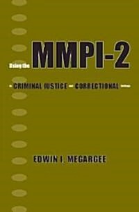 Using the MMPI-2 in Criminal Justice and Correctional Settings (Hardcover)