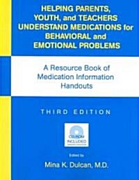 Helping Parents, Youth, and Teachers Understand Medications for Behavioral and Emotional Problems (Paperback, CD-ROM, 3rd)