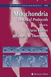 Mitochondria: Practical Protocols (Hardcover, 2007)
