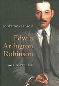 [중고] Edwin Arlington Robinson: A Poets Life (Hardcover)