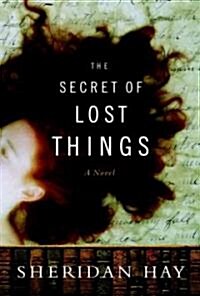 The Secret of Lost Things (Hardcover)