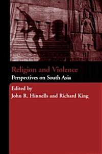 Religion and Violence in South Asia : Theory and Practice (Paperback)