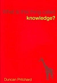 What Is This Thing Called Knowledge? (Paperback)