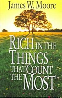 Rich in the Things That Count the Most (Paperback)