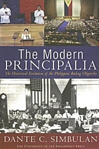 The Modern Principalia: The Historical Evolution of the Philippine Ruling Oligarchy (Paperback)