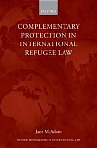 Complementary Protection in International Refugee Law (Hardcover)