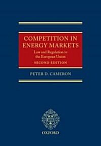 Competition in Energy Markets : Law and Regulation in the European Union (Hardcover, 2 Revised edition)