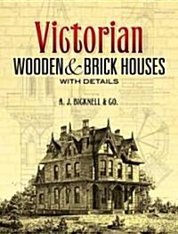 Victorian Wooden and Brick Houses with Details (Paperback)