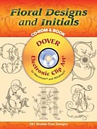 Floral Designs and Initials [With CDROM] (Paperback)