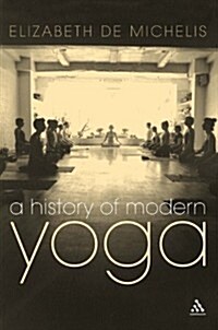 A History of Modern Yoga : Patanjali and Western Esotericism (Paperback, New ed)