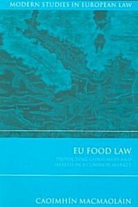 EU Food Law : Protecting Consumers and Health in a Common Market (Paperback)