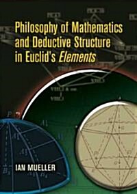Philosophy of Mathematics And Deductive Structure in Euclids Elements (Paperback)