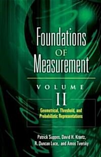 Foundations of Measurement Volume II: Geometrical, Threshold, and Probabilistic Representationsvolume 2 (Paperback)