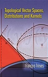 Topological Vector Spaces, Distributions and Kernels (Paperback)