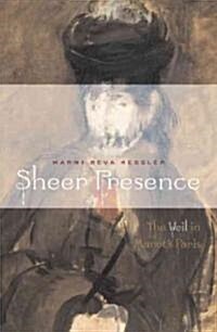[중고] Sheer Presence: The Veil in Manet‘s Paris (Paperback)