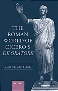 The Roman World of Ciceros de Oratore (Paperback)