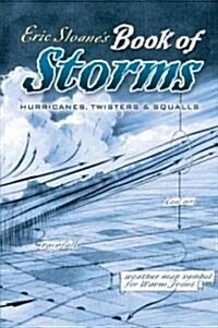 Eric Sloanes Book of Storms: Hurricanes, Twisters and Squalls (Paperback)