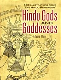 Hindu Gods and Goddesses: 300 Illustrations from the Hindu Pantheon (Paperback)