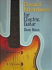 Classical Masterpieces for Electric Guitar (Paperback)