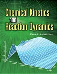 Chemical Kinetics and Reaction Dynamics (Paperback)