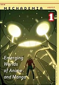 Mechademia, Volume 1: Emerging Worlds of Anime and Manga (Paperback)